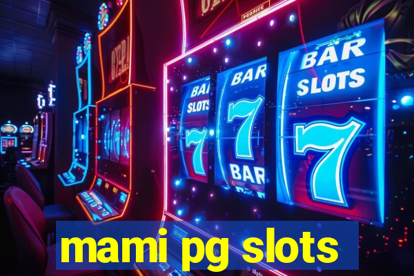 mami pg slots